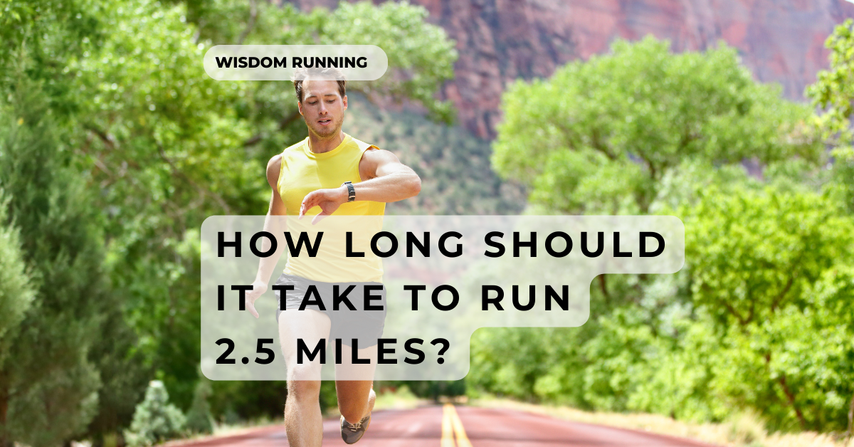 How Long Does It Take To Run 2.5 Miles? [InDepth Answer]