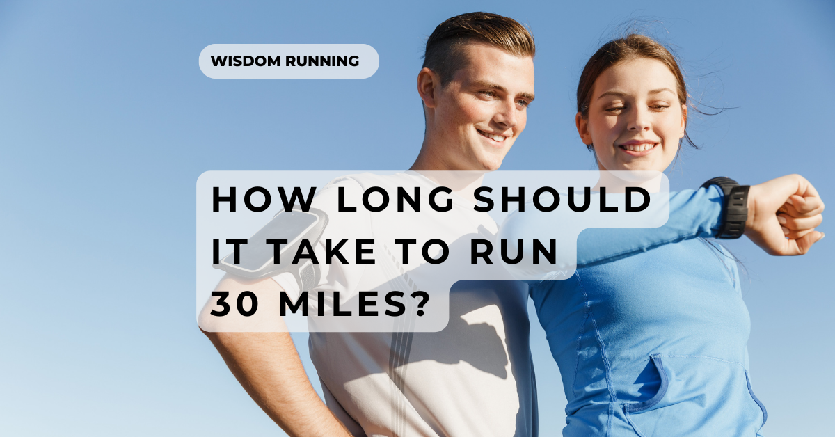 How Long Does It Take To Run 30 Miles? [InDepth Answer]