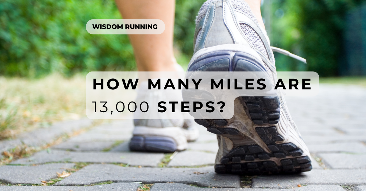 How Many Miles Is 13000 Steps Comprehensive Explanation   OG How Many Miles Is 13 000 Steps 1 