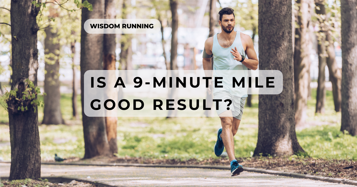 is-a-9-minute-mile-good-for-your-physical-fitness